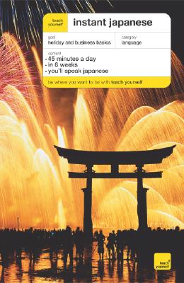 Teach Yourself Instant Japanese (TY: Language Guides)