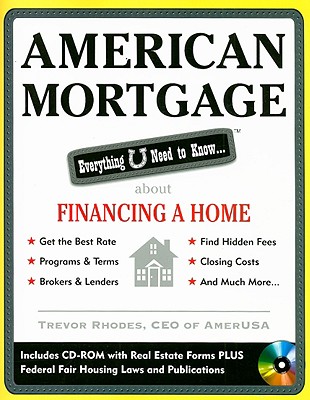 American Mortgage: Everything U Need to Know About Financing a Home (American Real Estate)