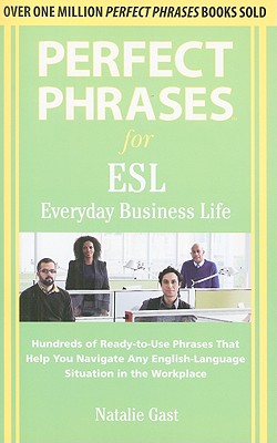 Perfect Phrases ESL Everyday Business (Perfect Phrases Series)