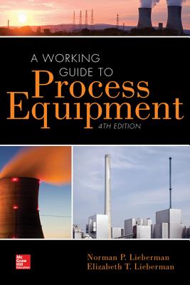 A Working Guide to Process Equipment, Fourth Edition