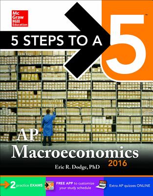 5 Steps to a 5 AP Macroeconomics 2016 (5 Steps to a 5 on the Advanced Placement Examinations Series)