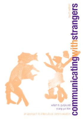 Communicating With Strangers: An Approach to Intercultural Communication