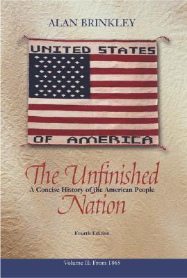 The Unfinished Nation: A Concise History of the American People, Volume 2
