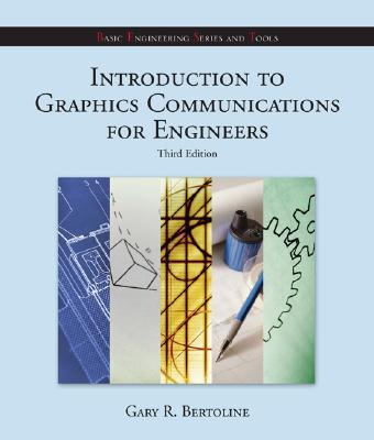 Introduction to Graphics Communications for Engineers (B.E.S.T series) (MCGRAW-HILL'S BEST--BASIC ENGINEERING SERIES AND TOOLS)