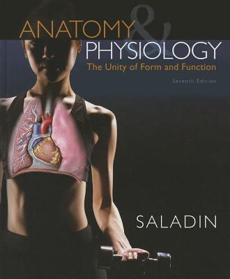 Anatomy & Physiology: The Unity of Form and Function (Standalone Book)