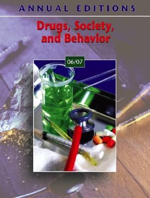 Annual Editions: Drugs, Society, and Behavior 06/07 (Annual Editions: Contemporary Learning Series)