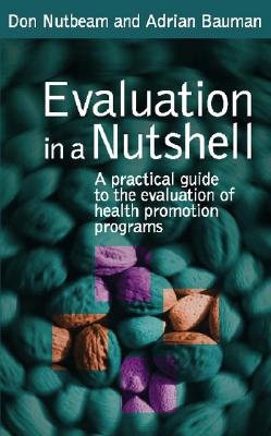 Evaluation in a Nutshell: A Practical Guide to the Evaluation of Health Promotion Programs