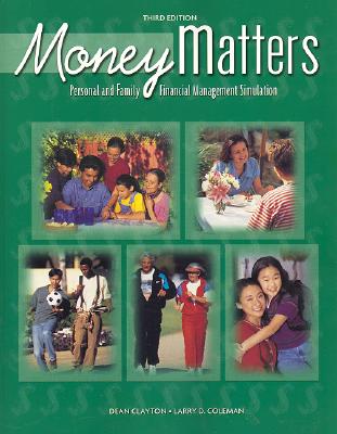 Business and Personal Finance, Money Matters Personal and Family Financial Management Simulation, Student Edition