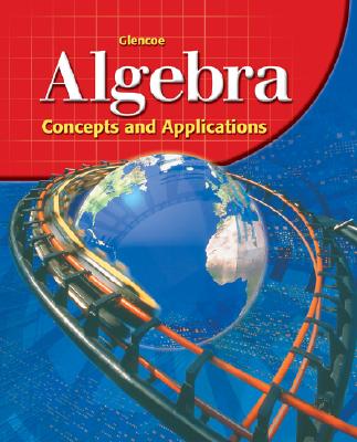 Glencoe Algebra: Concepts and Applications, Student Edition