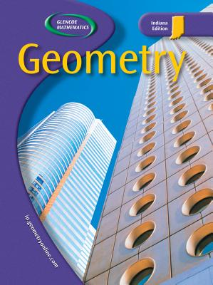 Geometry, Indiana Edition (Glencoe Mathematics)