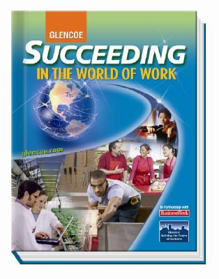 Succeeding in the World of Work, Student Edition (SUCCEEDING IN THE WOW)