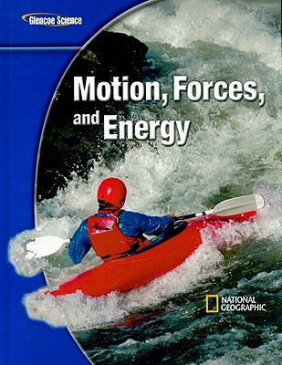 Glencoe Physical iScience Modules: Motion, Forces, and Energy, Grade 8, Student Edition