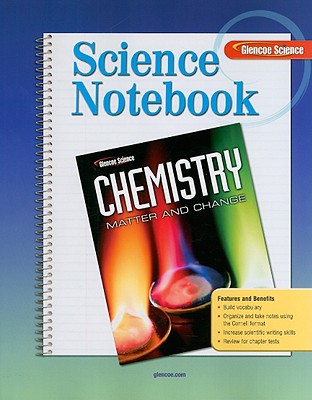 Chemistry: Matter & Change, Science Notebook, Student Edition (GLENCOE CHEMISTRY)