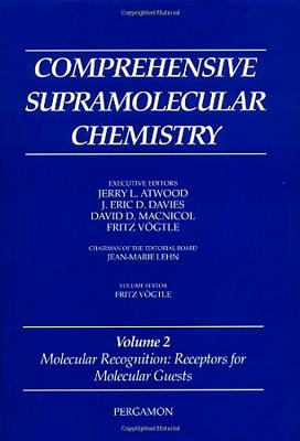 Comprehensive Supramolecular Chemistry, Volume 2: Molecular Recognition: Receptors for Molecular Guests