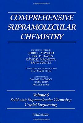 Comprehensive Supramolecular Chemistry, Volume 6: Solid-State Supramolecular Chemistry: Crystal Engineering
