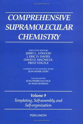 Comprehensive Supramolecular Chemistry, Volume 9: Templating, Self-Assembly and Self-Organization