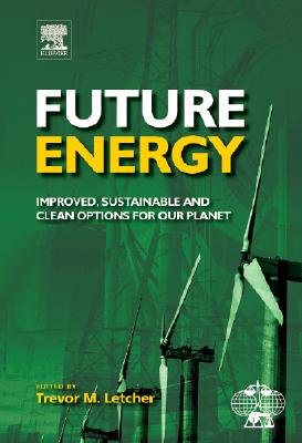 Future Energy: Improved, Sustainable and Clean Options for our Planet