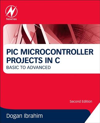 PIC Microcontroller Projects in C: Basic to Advanced