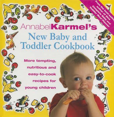 Annabel Karmel's Baby And Toddler Cookbook: More Tempting, Nutritious and Easy-to-Cook Recipes [Hardcover] Karmel, Annabel