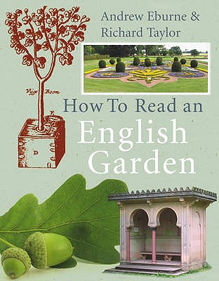 How to Read an English Garden [Hardcover] Andrew Eburne and Richard S. Taylor