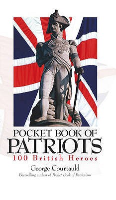 Pocket Book of Patriots : 100 British Heros