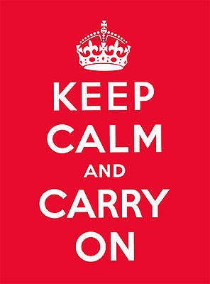 Image for Keep Calm and Carry On: Good Advice for Hard Times