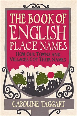 The Book of English Place Names - How our Towns and Villages got their names