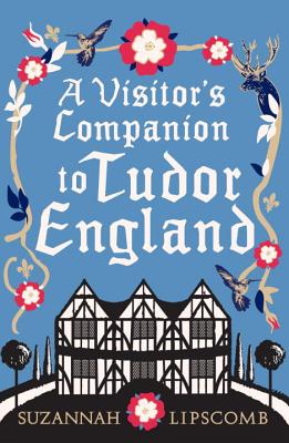 Visitor's Companion to Tudor England