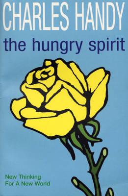 The Hungry Spirit: New Thinking for a New World [Paperback] Handy, Charles
