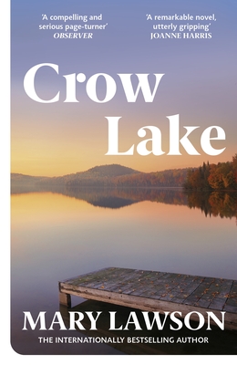Crow Lake: From the Booker Prize Longlisted Author of a Town Called Solace (Revised)