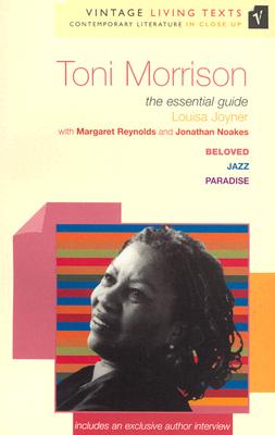 Toni Morrison: The Essential Guide (Vintage Living Texts, 14) [Paperback] Reynolds, Margaret; Noakes, Jonathan and Joyner, Louisa