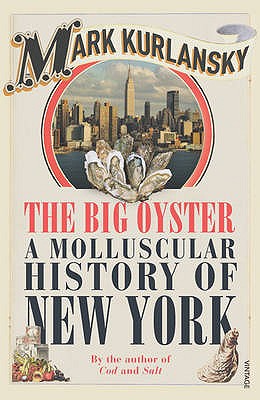 Big Oyster: A Molluscular History of New York (Revised)