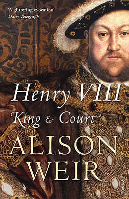 Henry VIII: King and Court [Paperback] Weir, Alison
