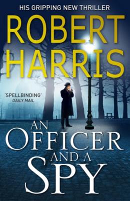 An Officer and a Spy, Harris, Robert An Officer and a Spy, Harris, Robert