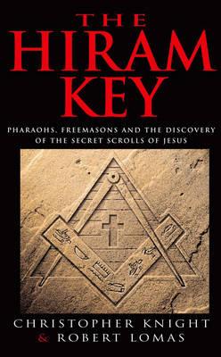 The Hiram Key: Pharaohs, Freemasons and the Discovery of the Secret Scrolls of Jesus