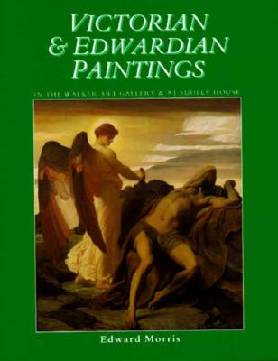 Victorian and Edwardian Paintings in the Lady Lever Art Gallery (Victorian & Edwardian Paintings in the National Museums & Galleries on Merseyside, V. 2)