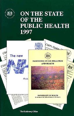 Image for On the State of the Public Health : The Annual Report of the Chief Medical Officer of the Department of Health for the Year 1997 On the State of the Public Health : The Annual Report of the Chief Medical Officer of the Department of Health for the Year 1997