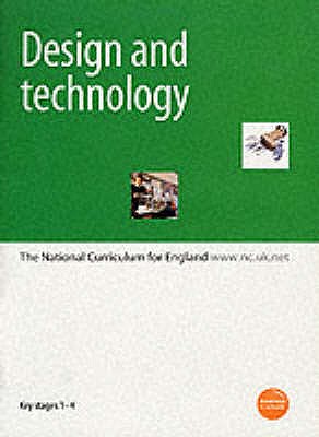 Design and Technology Key Stages 1-4 : The National Curriculum for England