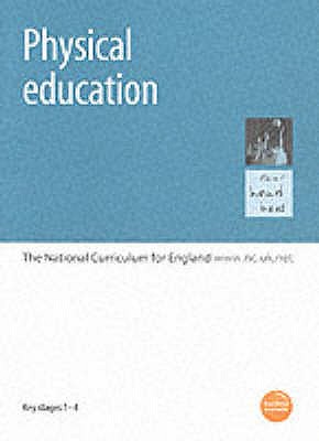 Physical Education Key Stages 1-4 : The National Curriculum for England