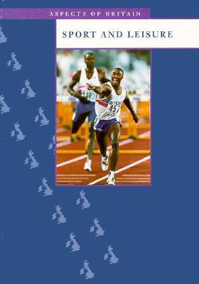 Sport and Leisure (Aspects of Britain)