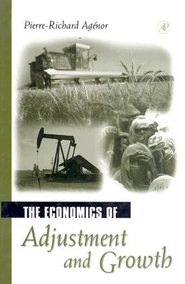 Image for The Economics of Adjustment and Growth The Economics of Adjustment and Growth
