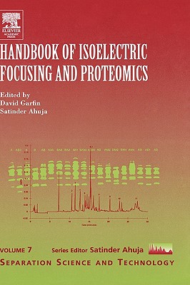 Handbook of Isoelectric Focusing and Proteomics (Volume 7) (Separation Science and Technology, Volume 7)