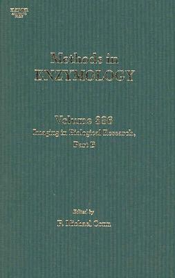Imaging in Biological Research, Part B (Volume 386) (Methods in Enzymology, Volume 386)