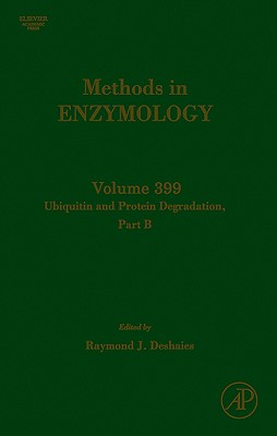 Methods in Enzymology, Volume 399: Ubiquitin and Protein Degradation, Part B