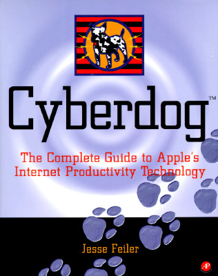 CYBERDOG. The Complete Guide to Apple's Internet Productivity Technology