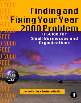 Finding and Fixing Your Year 2000 Problem: A Guide for Small Businesses and Organizations