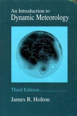 An Introduction to Dynamic Meteorology, Volume 48, Third Edition (International Geophysics)