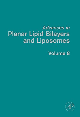 Advances in Planar Lipid Bilayers and Liposomes (Volume 8)