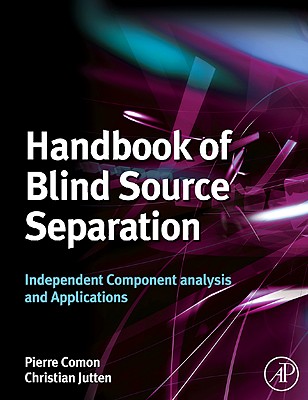 Image for Handbook of Blind Source Separation Independent Component Analysis and Applications Handbook of Blind Source Separation Independent Component Analysis and Applications