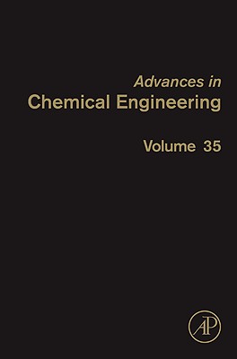 Advances in Chemical Engineering: Engineering Aspects of Self-Organising Materials (Volume 35) (Advances in Chemical Engineering, Volume 35)